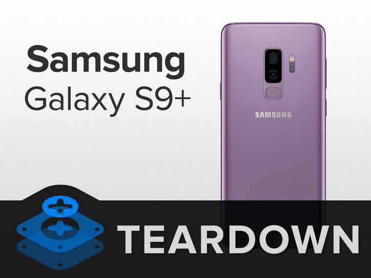 iFixit:  Samsung Galaxy S9+    Galaxy S8