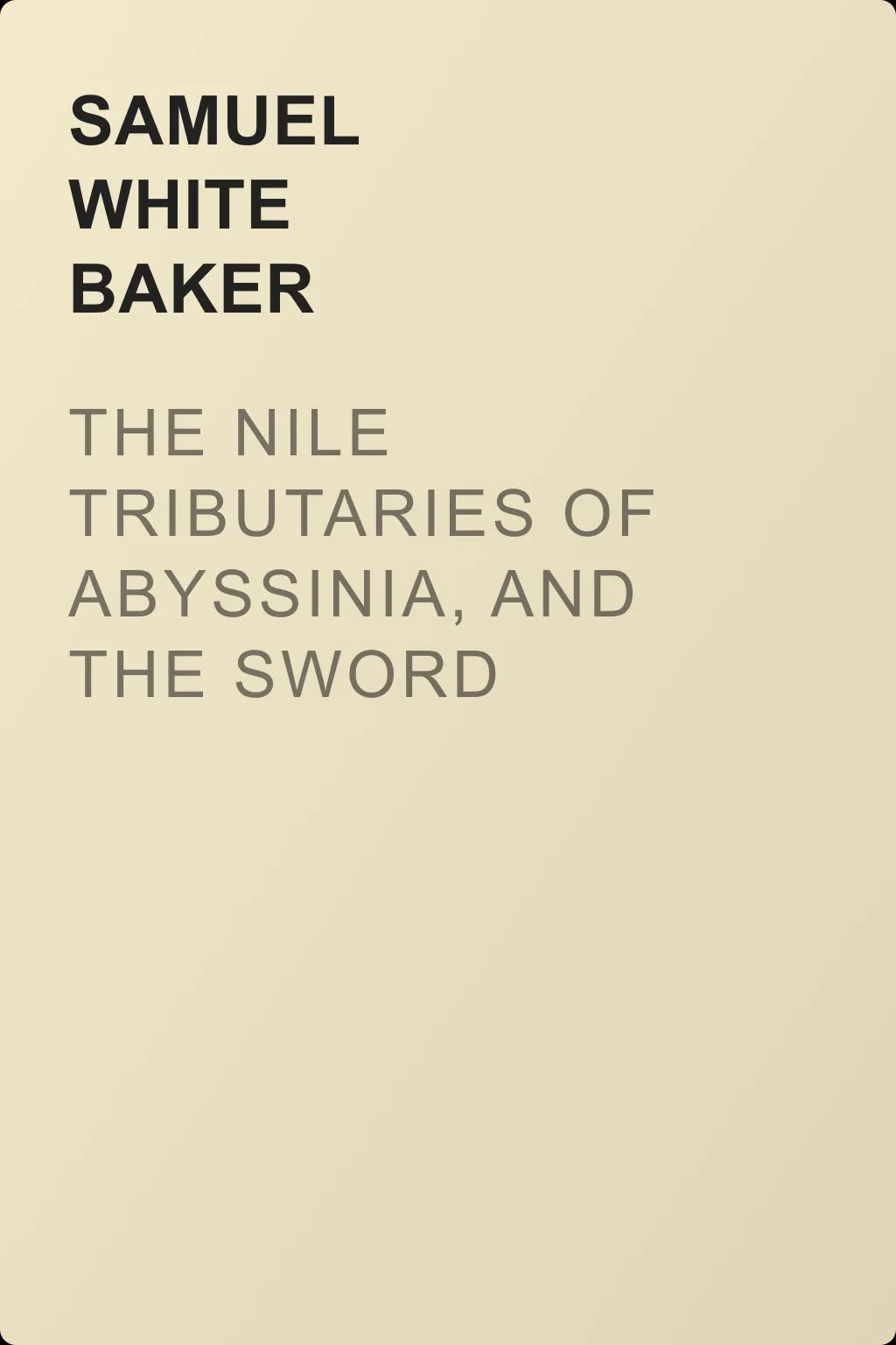 The Nile Tributaries of Abyssinia, and the Sword Hunters of the Hamran Arabs — обложка книги
