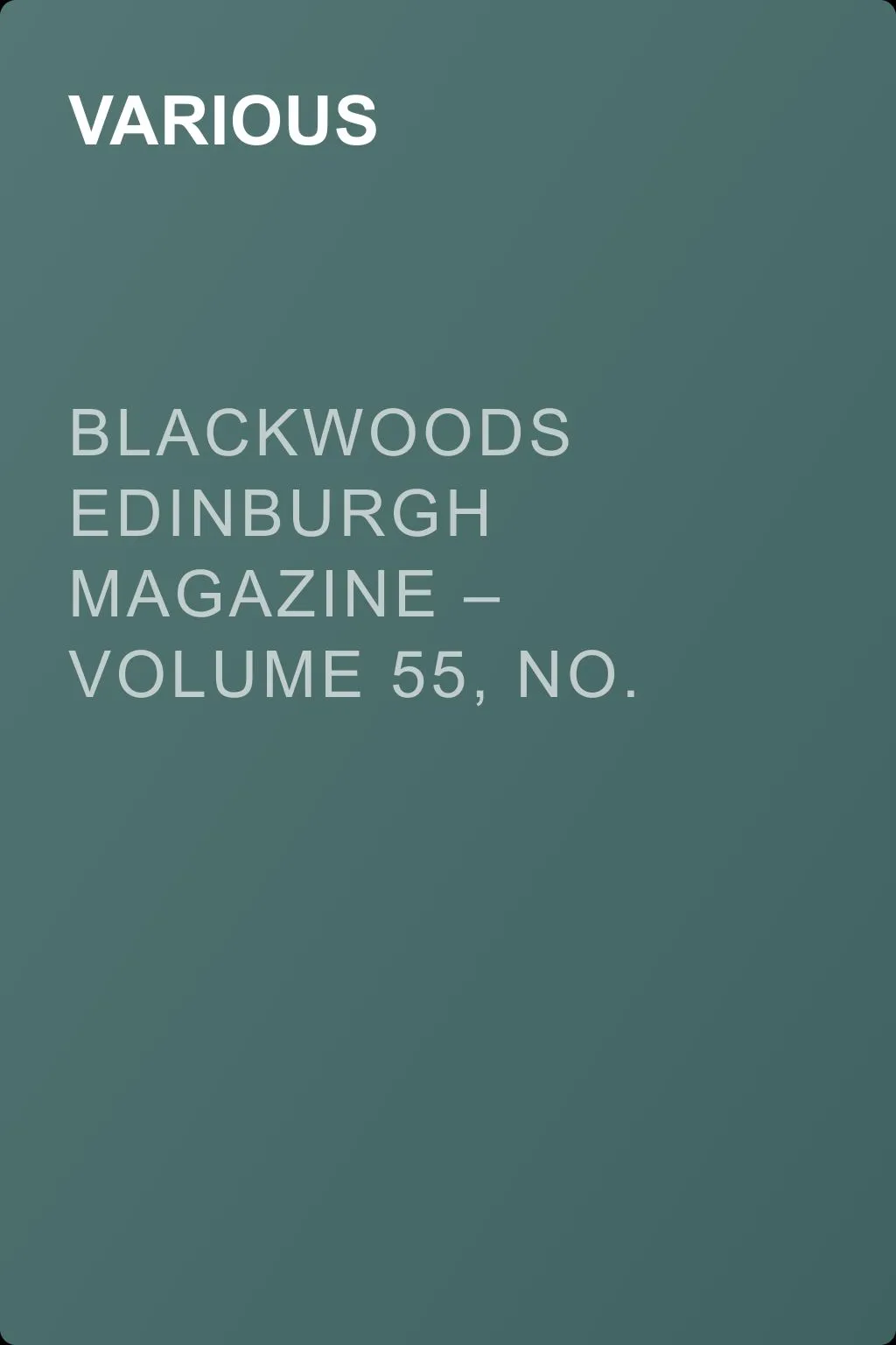 Blackwoods Edinburgh Magazine – Volume 55, No. 341, March, 1844 — обложка книги