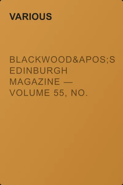Blackwood's Edinburgh Magazine — Volume 55, No. 342, April, 1844 — обложка книги