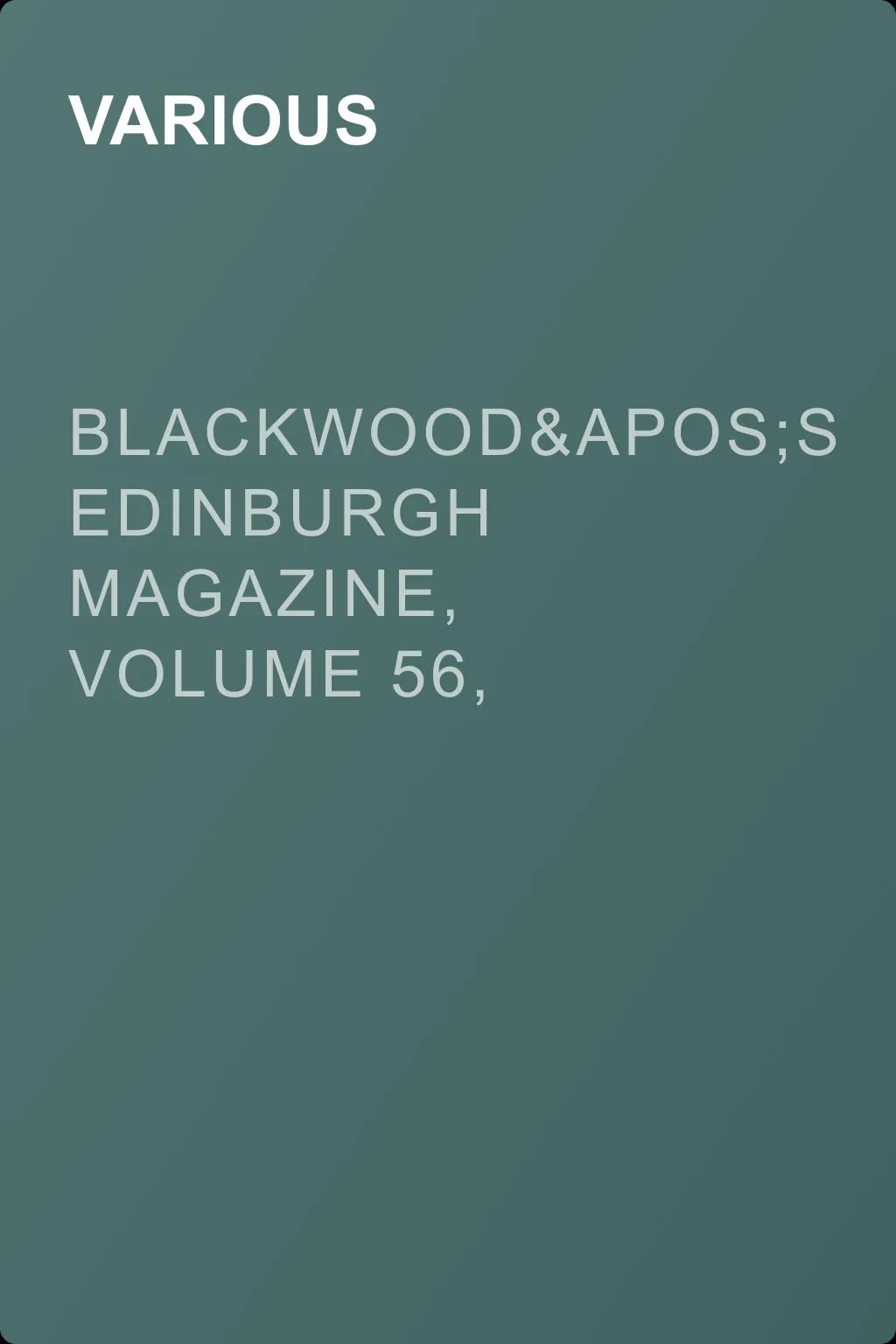 Blackwood's Edinburgh Magazine, Volume 56, Number 348 — обложка книги