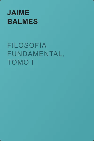 Filosofía Fundamental, Tomo I — обложка книги