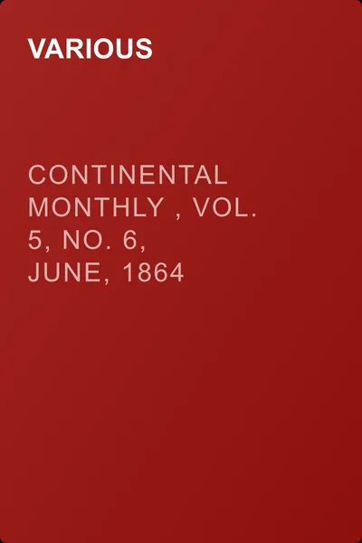 Continental Monthly , Vol. 5, No. 6, June, 1864 — обложка книги