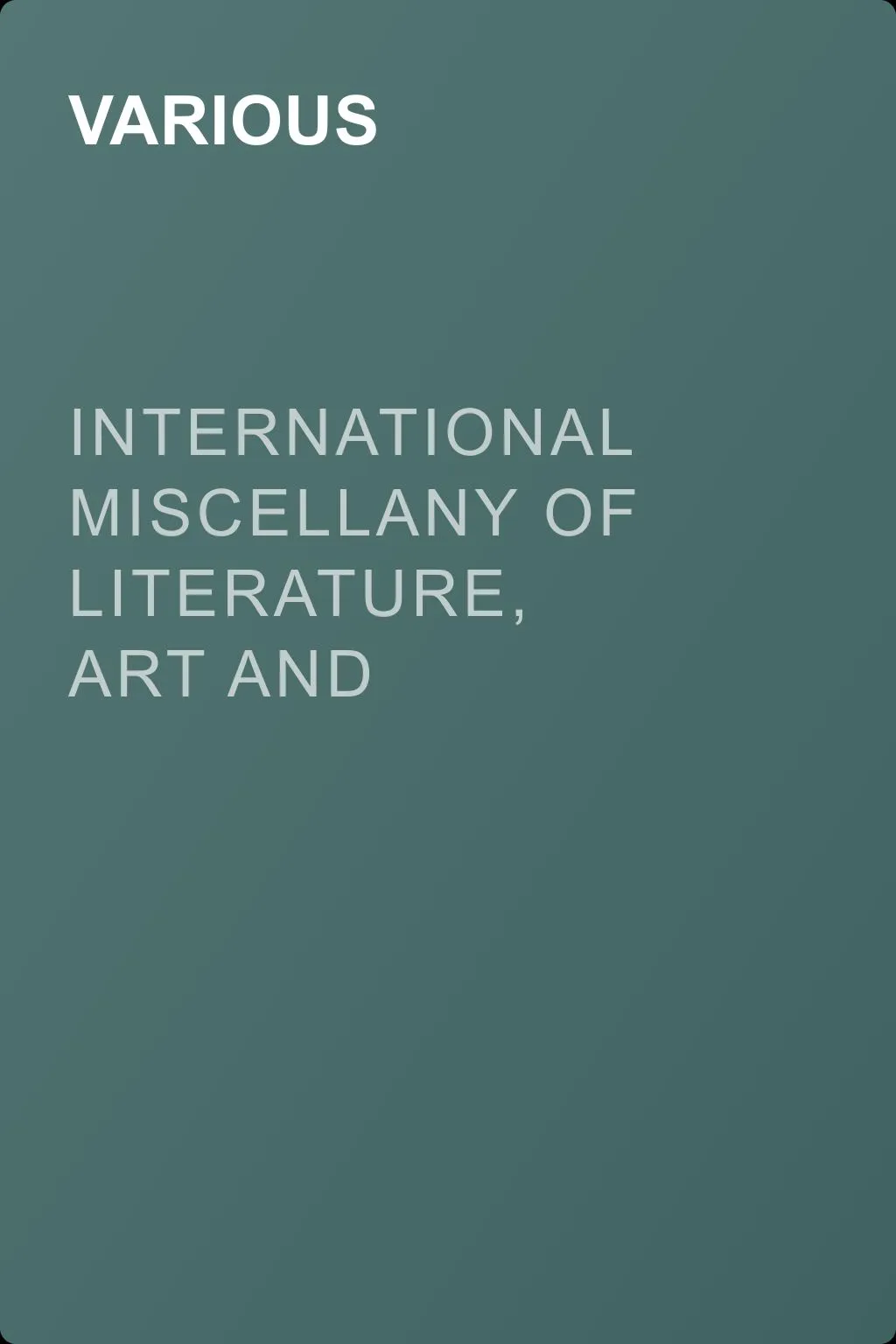 International Miscellany of Literature, Art and Science, Vol. 1 — обложка книги