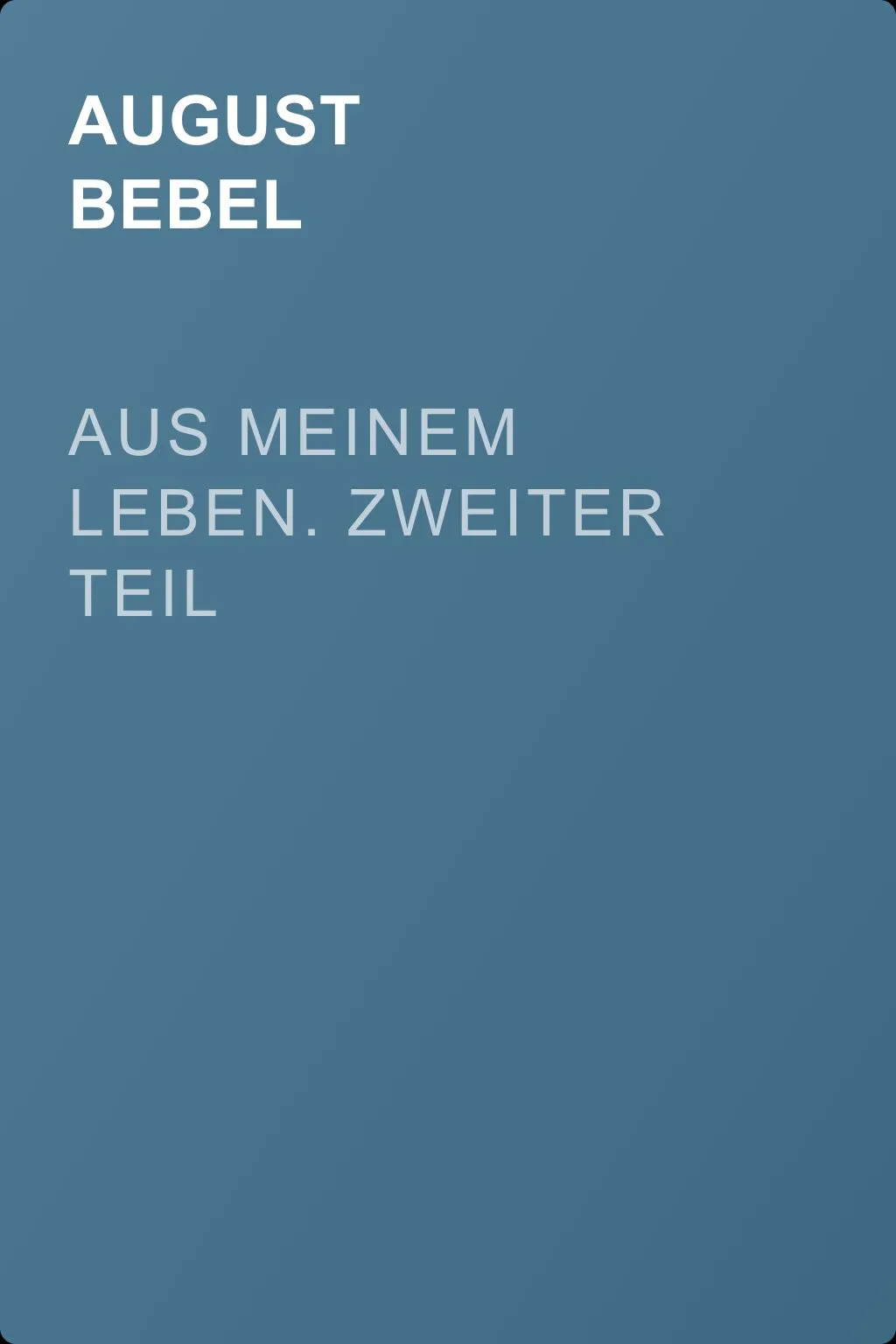 Aus meinem Leben.  Zweiter Teil — обложка книги