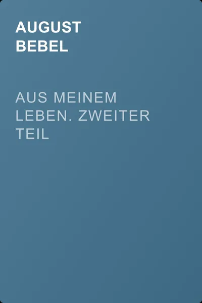 Aus meinem Leben.  Zweiter Teil — обложка книги