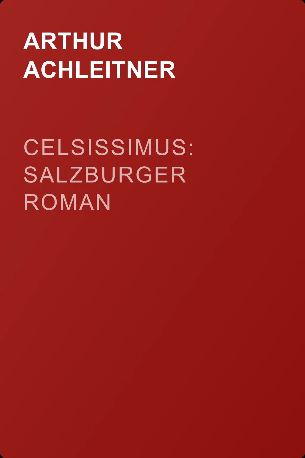 Celsissimus: Salzburger Roman — обложка книги