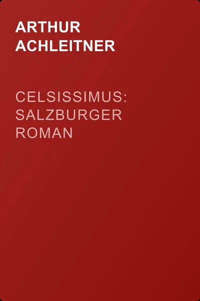 Celsissimus: Salzburger Roman — обложка книги