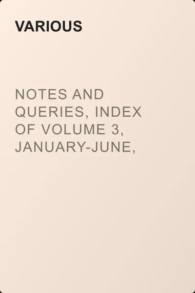 Notes and Queries, Index of Volume 3, January-June, 1851 — обложка книги