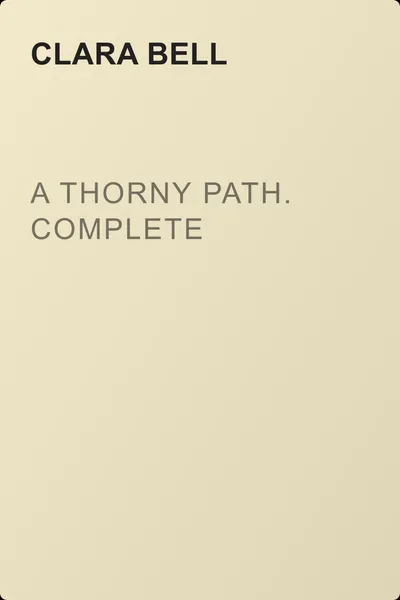 A Thorny Path. Complete — обложка книги