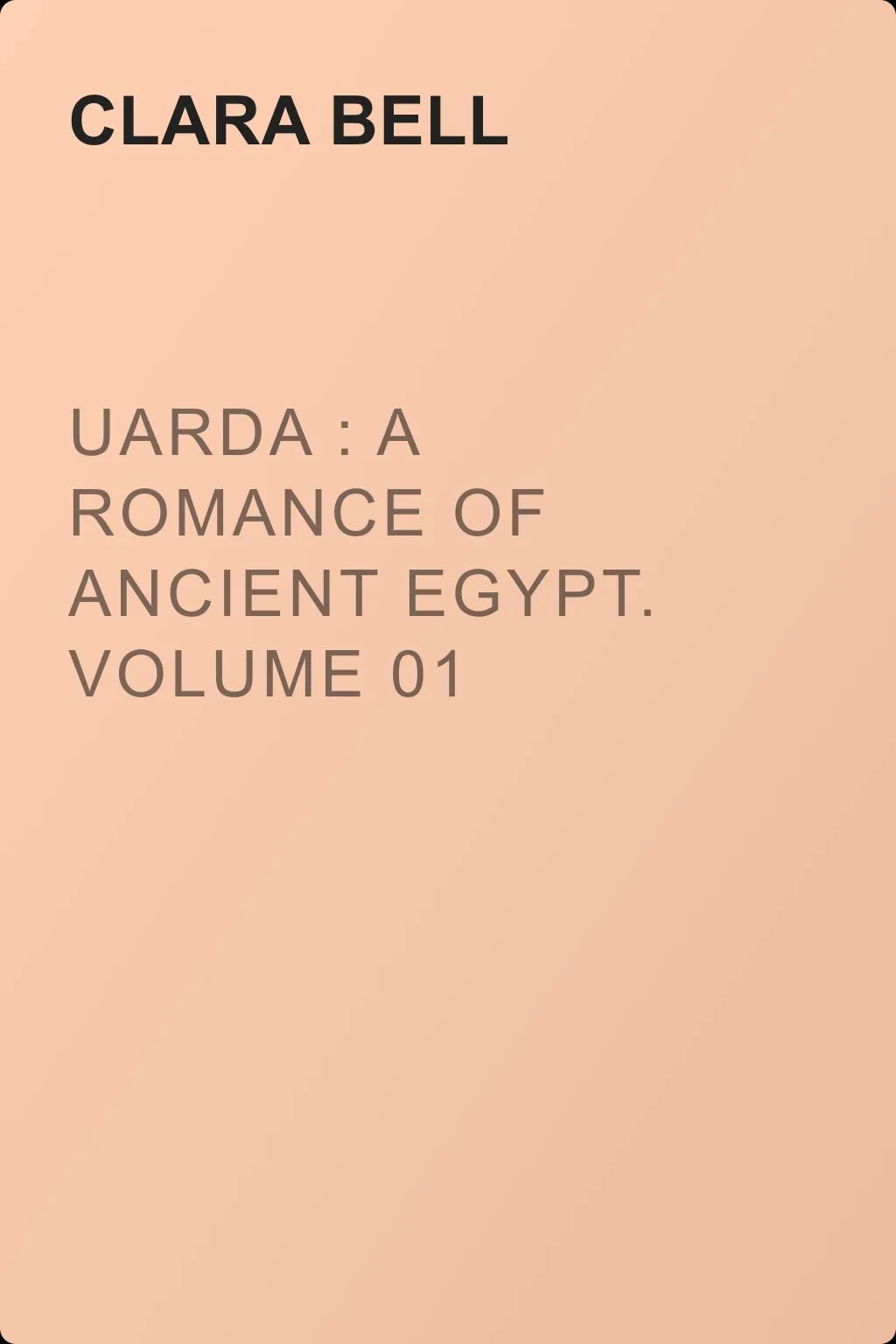 Uarda : a Romance of Ancient Egypt. Volume 01 — обложка книги