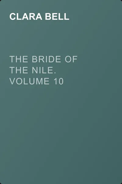 The Bride of the Nile. Volume 10 — обложка книги