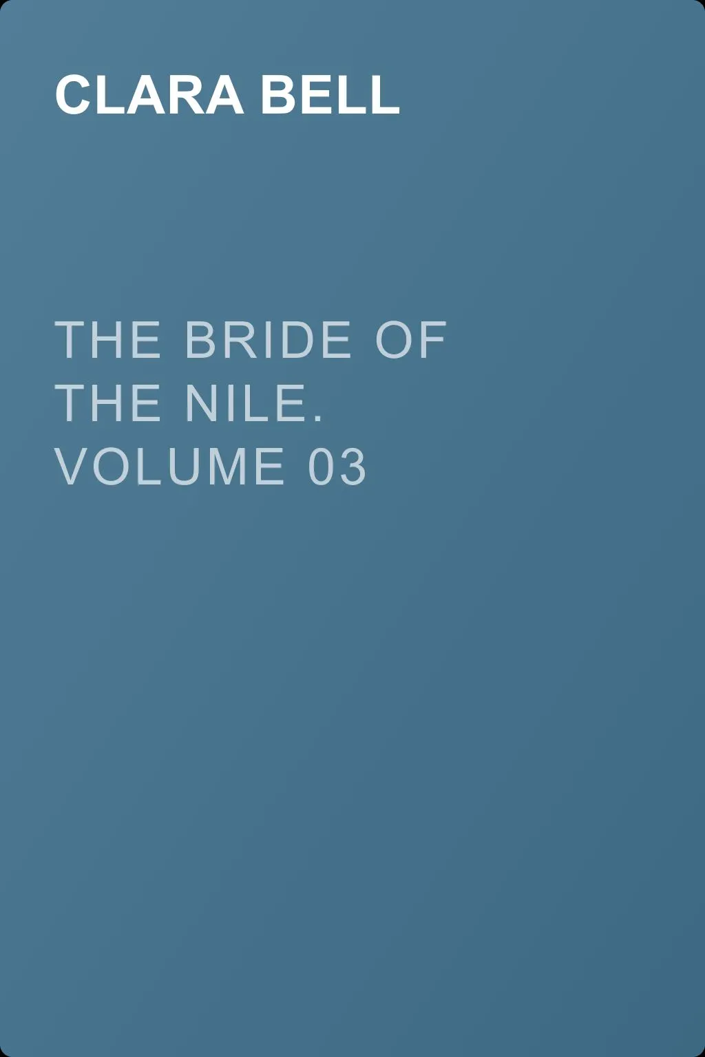 The Bride of the Nile. Volume 03 — обложка книги