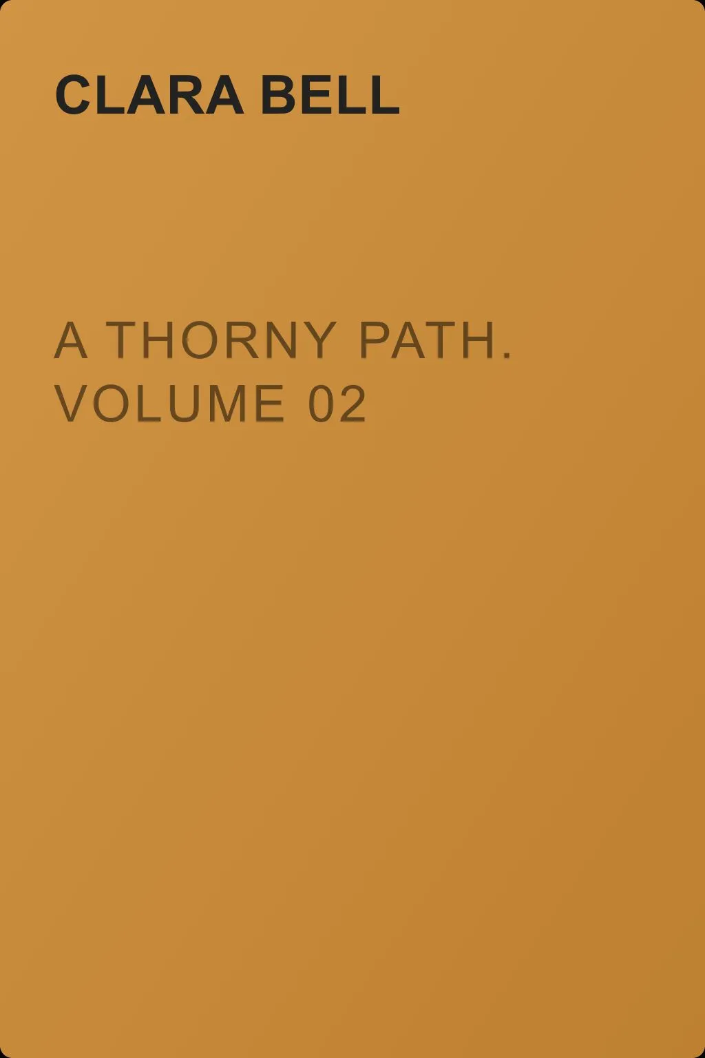A Thorny Path. Volume 02 — обложка книги