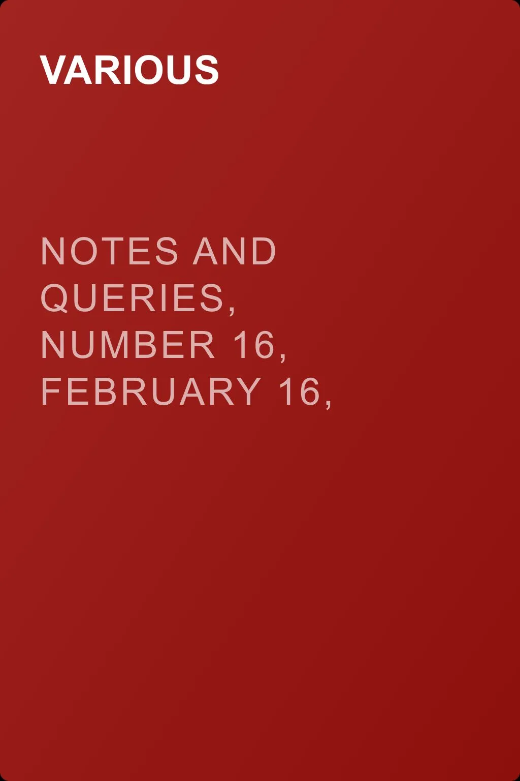 Notes and Queries, Number 16, February 16, 1850 — обложка книги