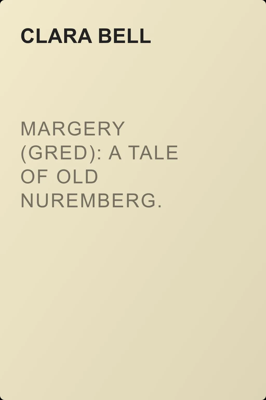 Margery (Gred): A Tale Of Old Nuremberg. Volume 08 — обложка книги