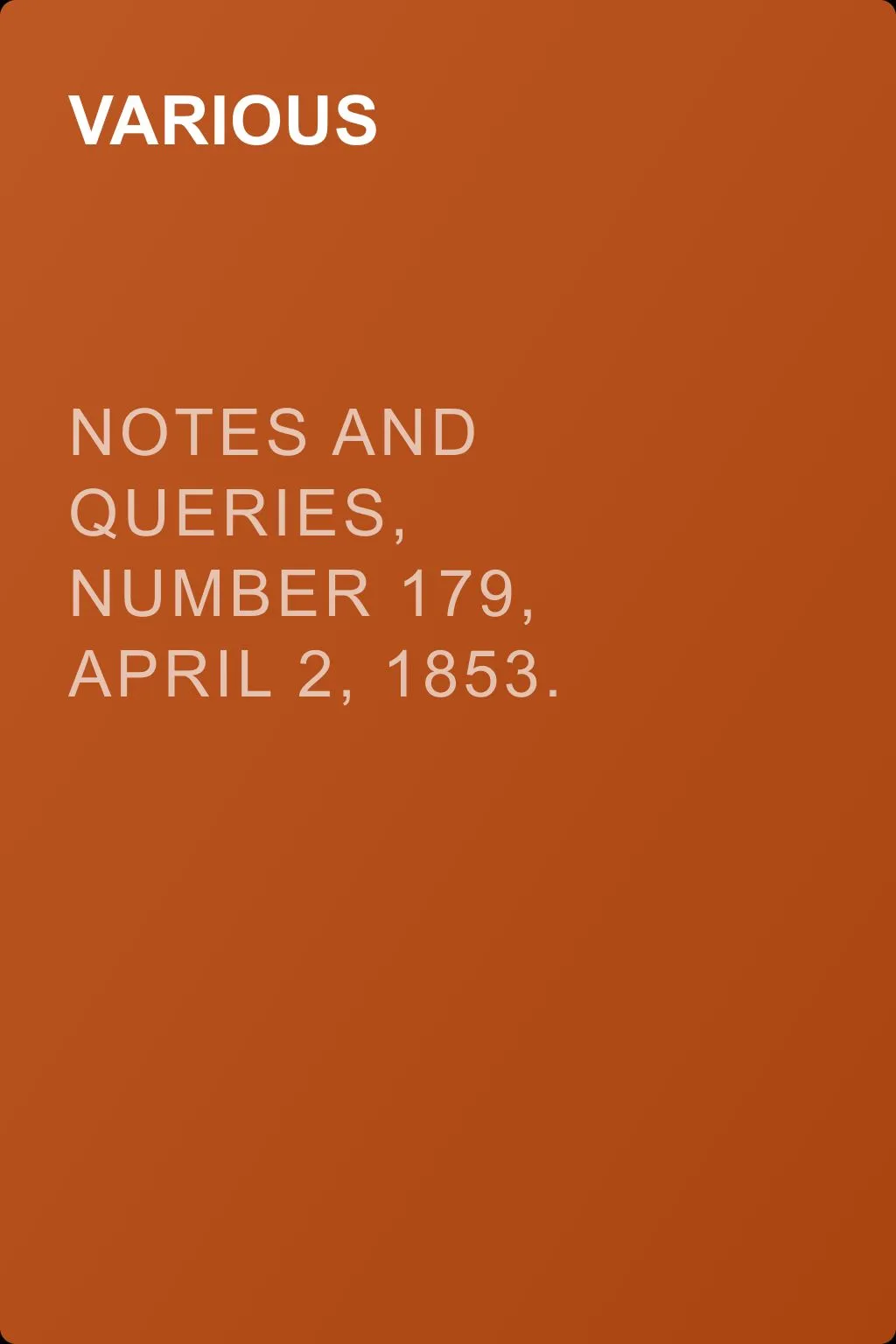 Notes and Queries, Number 179, April 2, 1853. — обложка книги