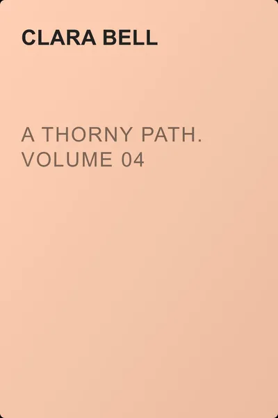 A Thorny Path. Volume 04 — обложка книги