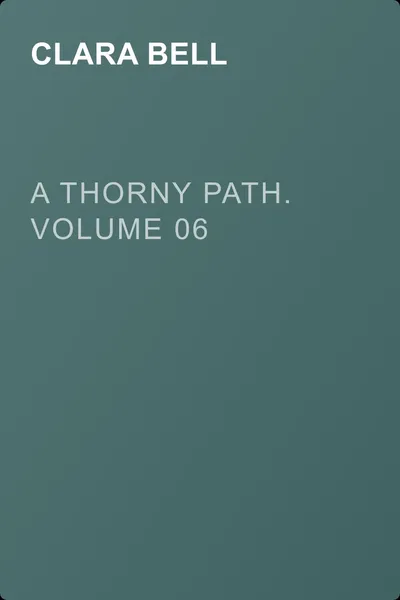 A Thorny Path. Volume 06 — обложка книги