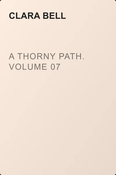 A Thorny Path. Volume 07 — обложка книги