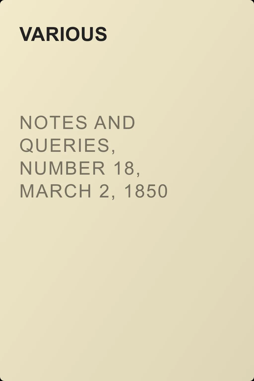 Notes and Queries, Number 18, March 2, 1850 — обложка книги
