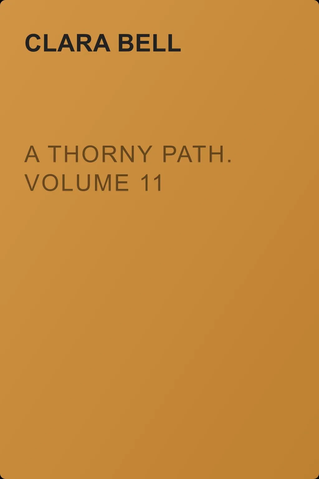 A Thorny Path. Volume 11 — обложка книги