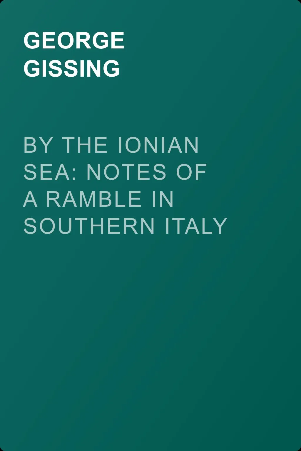 By the Ionian Sea: Notes of a Ramble in Southern Italy — обложка книги
