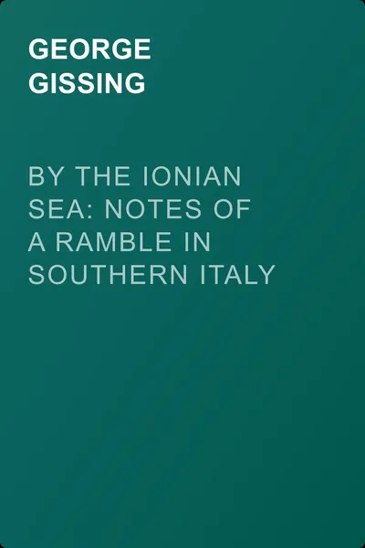 By the Ionian Sea: Notes of a Ramble in Southern Italy — обложка книги