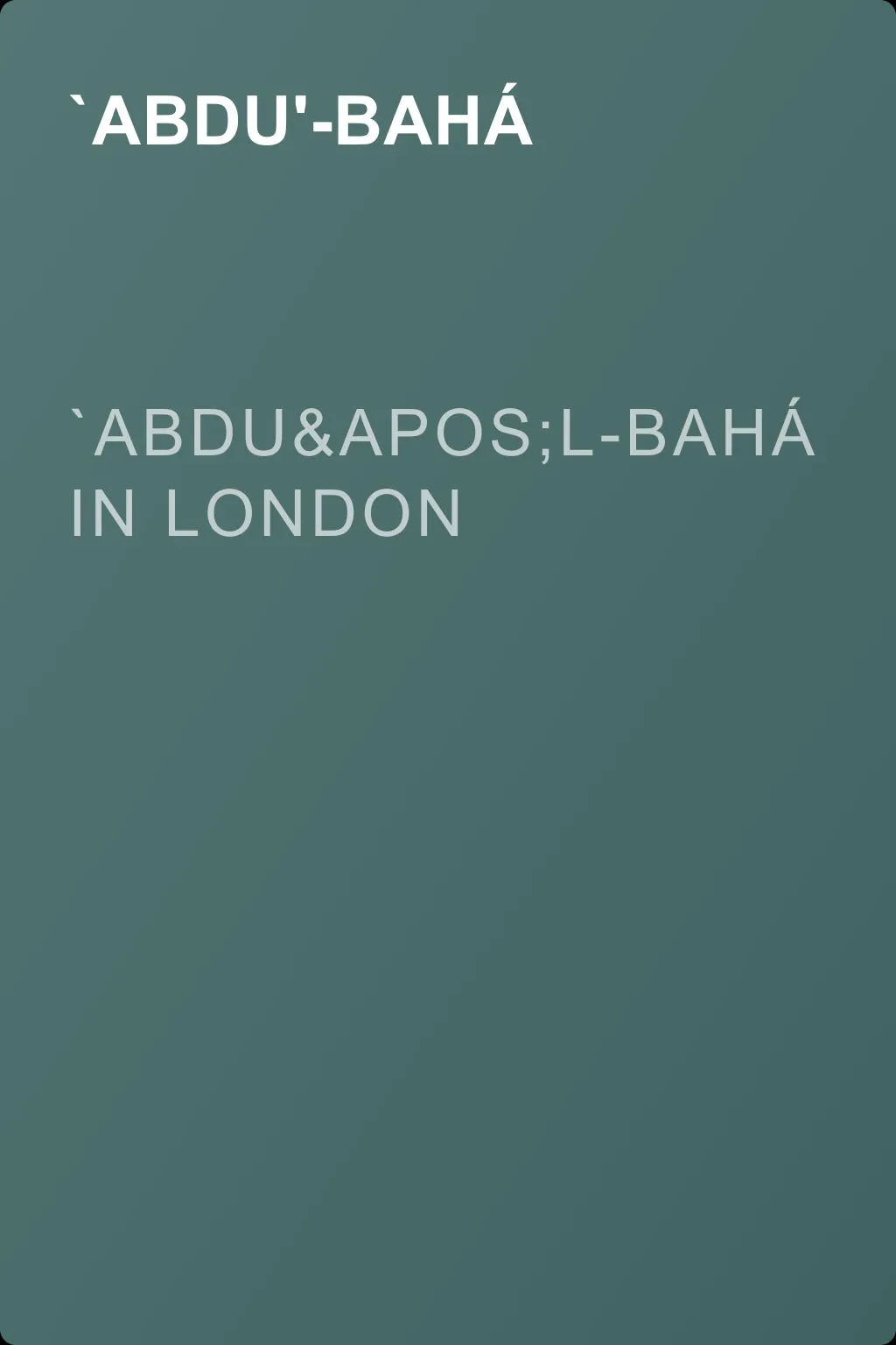 `Abdu'l-Bahá in London — обложка книги