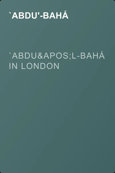 `Abdu'l-Bahá in London — обложка книги