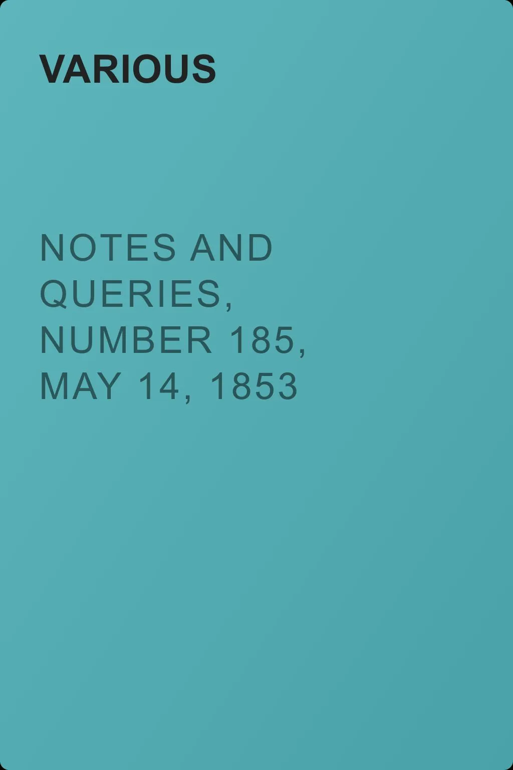 Notes and Queries, Number 185, May 14, 1853 — обложка книги
