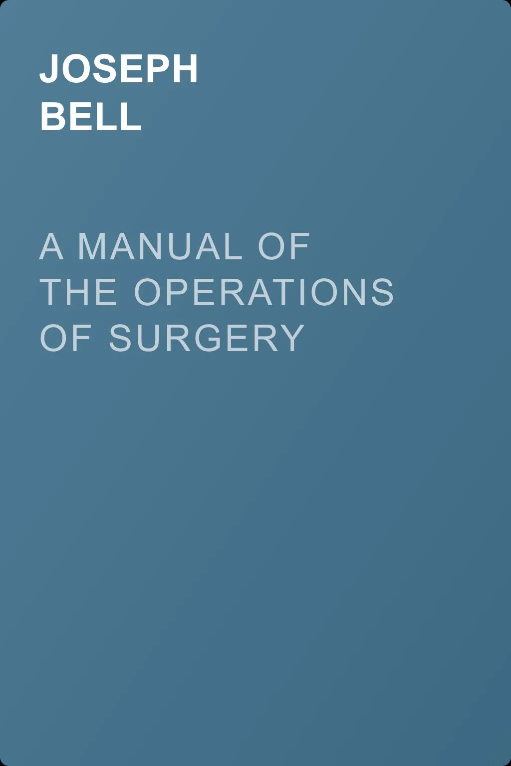 A Manual of the Operations of Surgery — обложка книги