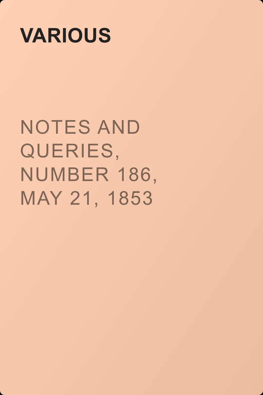 Notes and Queries, Number 186, May 21, 1853 — обложка книги