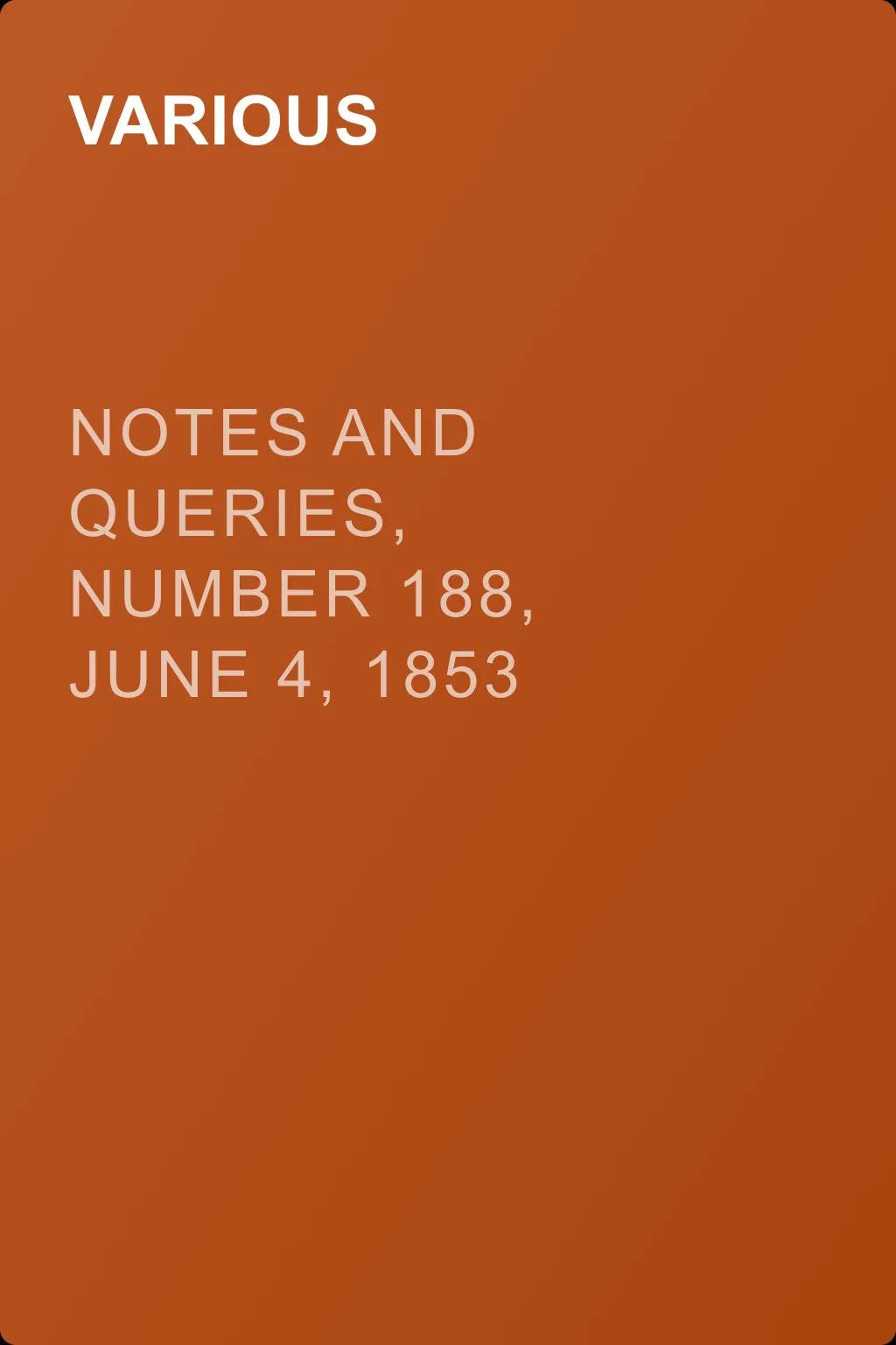 Notes and Queries, Number 188, June 4, 1853 — обложка книги