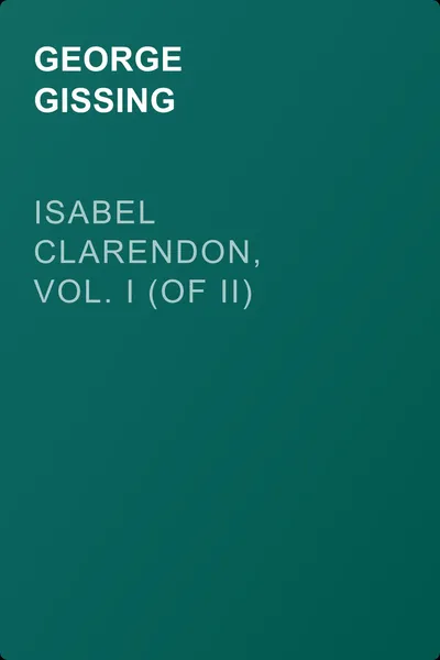 Isabel Clarendon, Vol. I (of II) — обложка книги