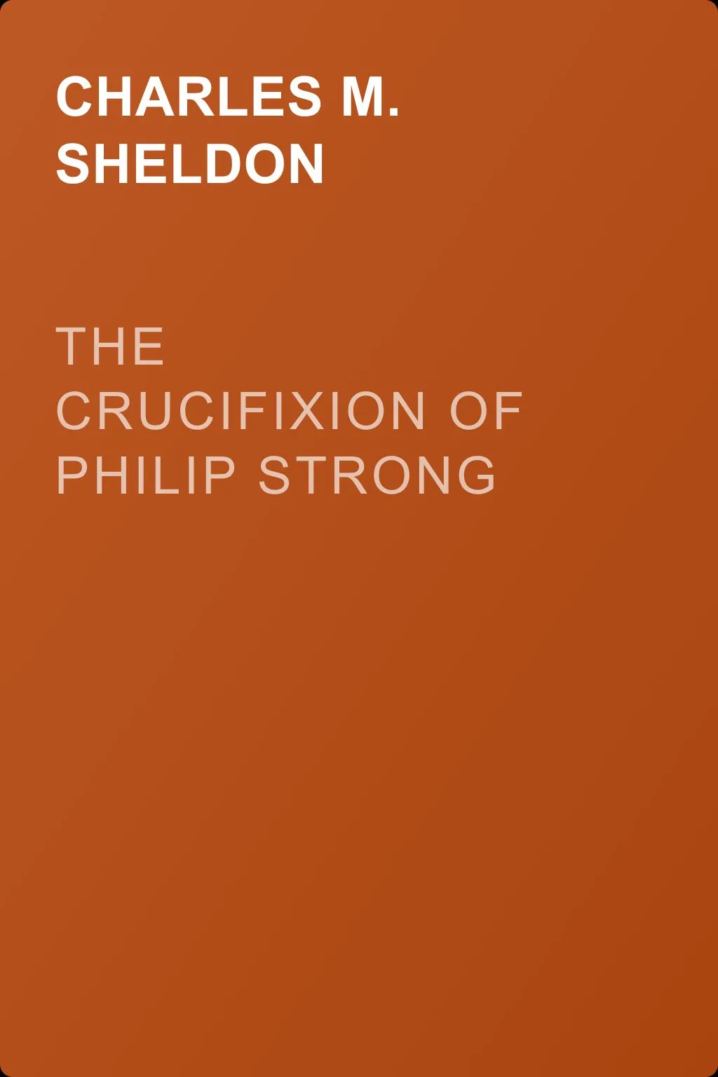 The Crucifixion of Philip Strong — обложка книги