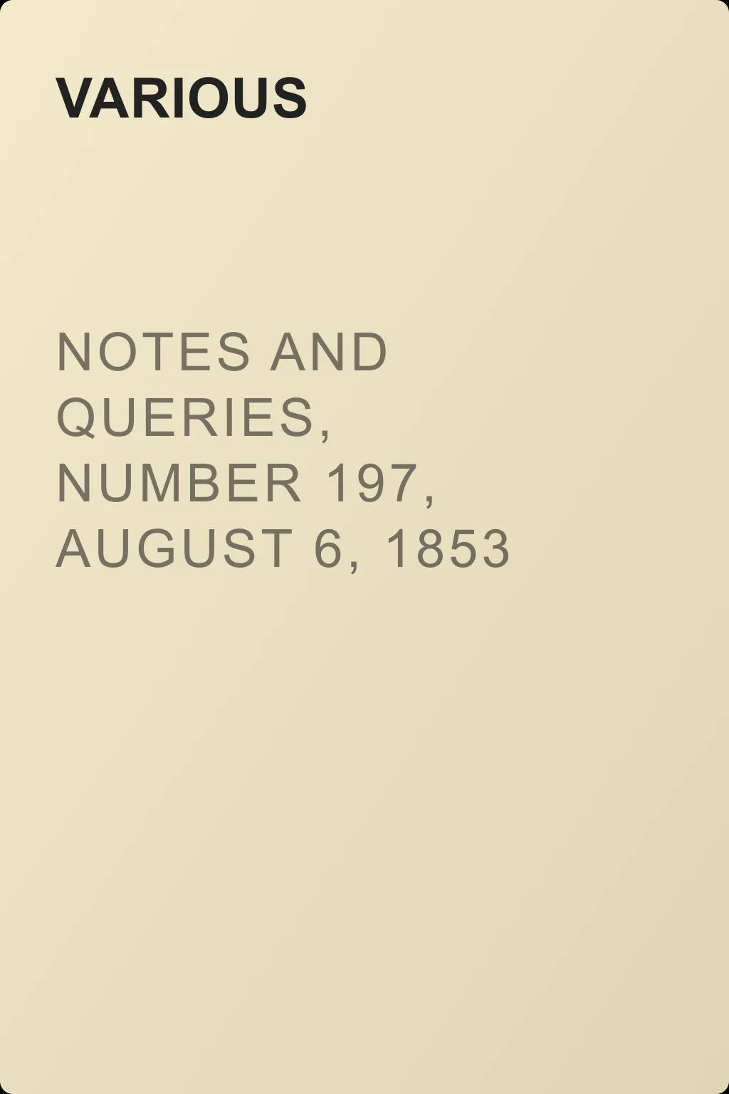 Notes and Queries, Number 197, August 6, 1853 — обложка книги