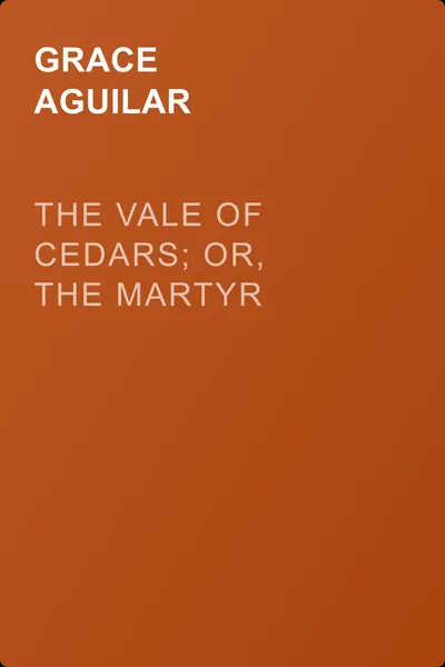 The Vale of Cedars; Or, The Martyr — обложка книги