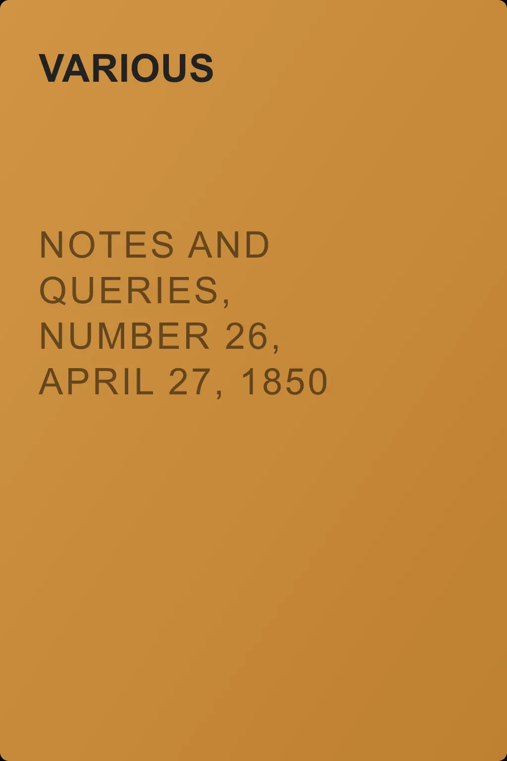 Notes and Queries, Number 26, April 27, 1850 — обложка книги