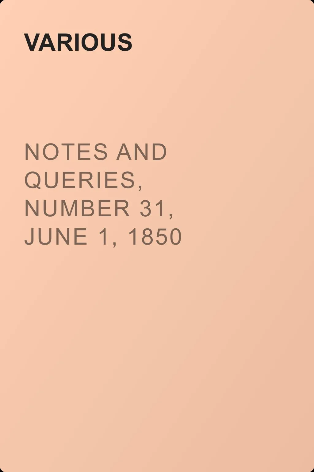 Notes and Queries, Number 31, June 1, 1850 — обложка книги