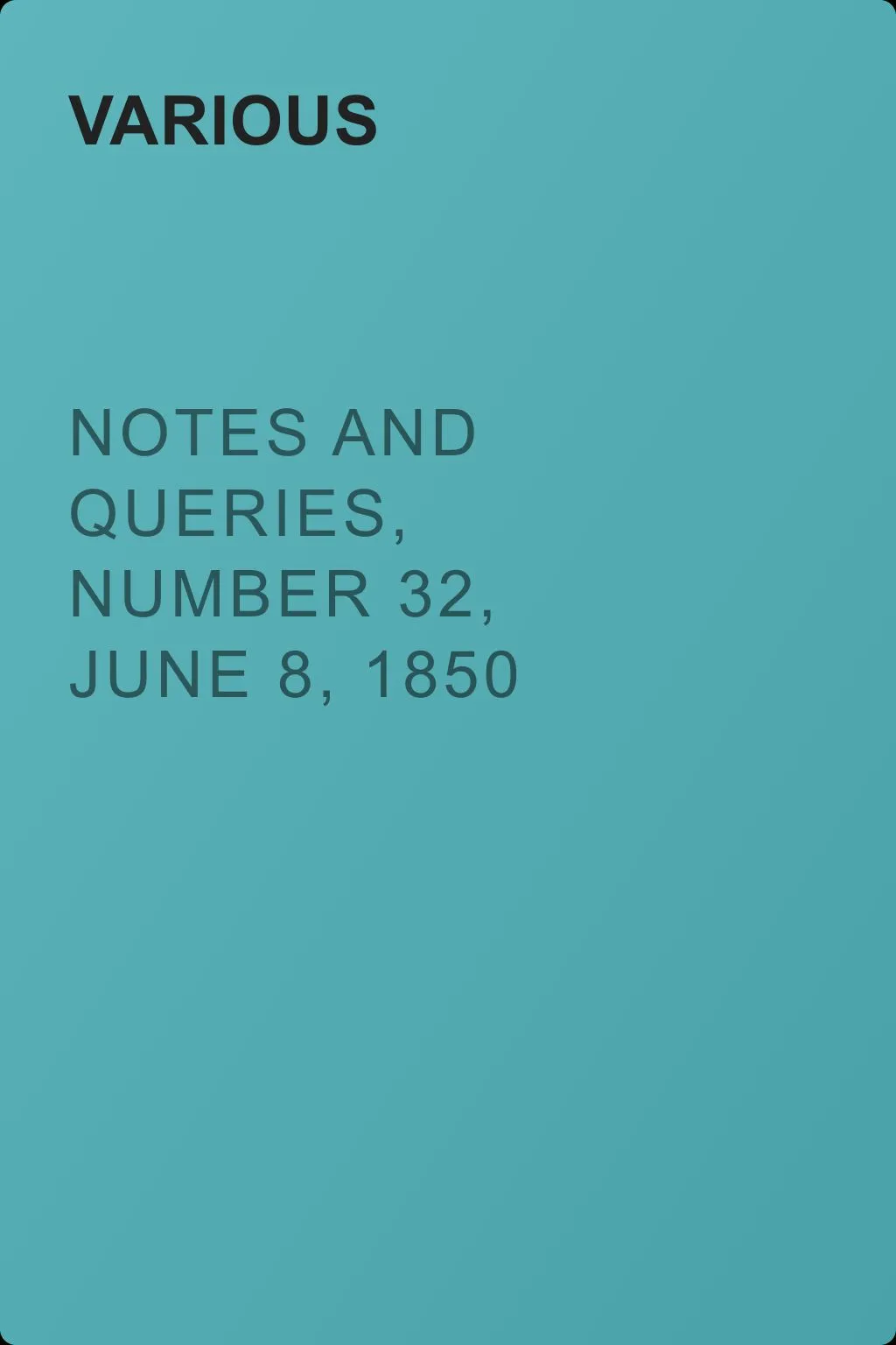 Notes and Queries, Number 32, June 8, 1850 — обложка книги