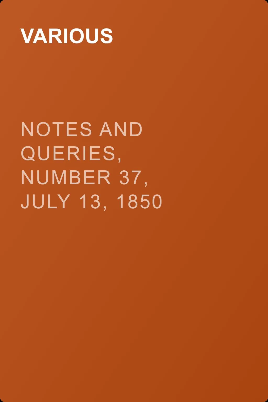 Notes and Queries, Number 37, July 13, 1850 — обложка книги