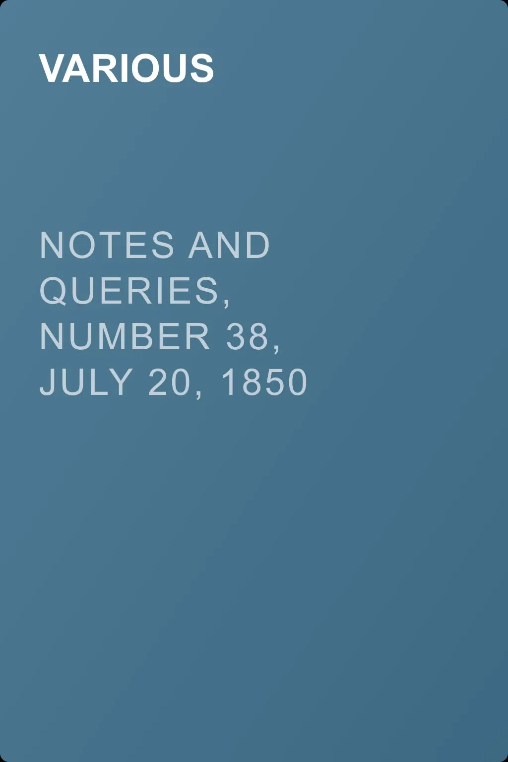 Notes and Queries, Number 38, July 20, 1850 — обложка книги