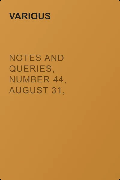 Notes and Queries, Number 44, August 31, 1850 — обложка книги