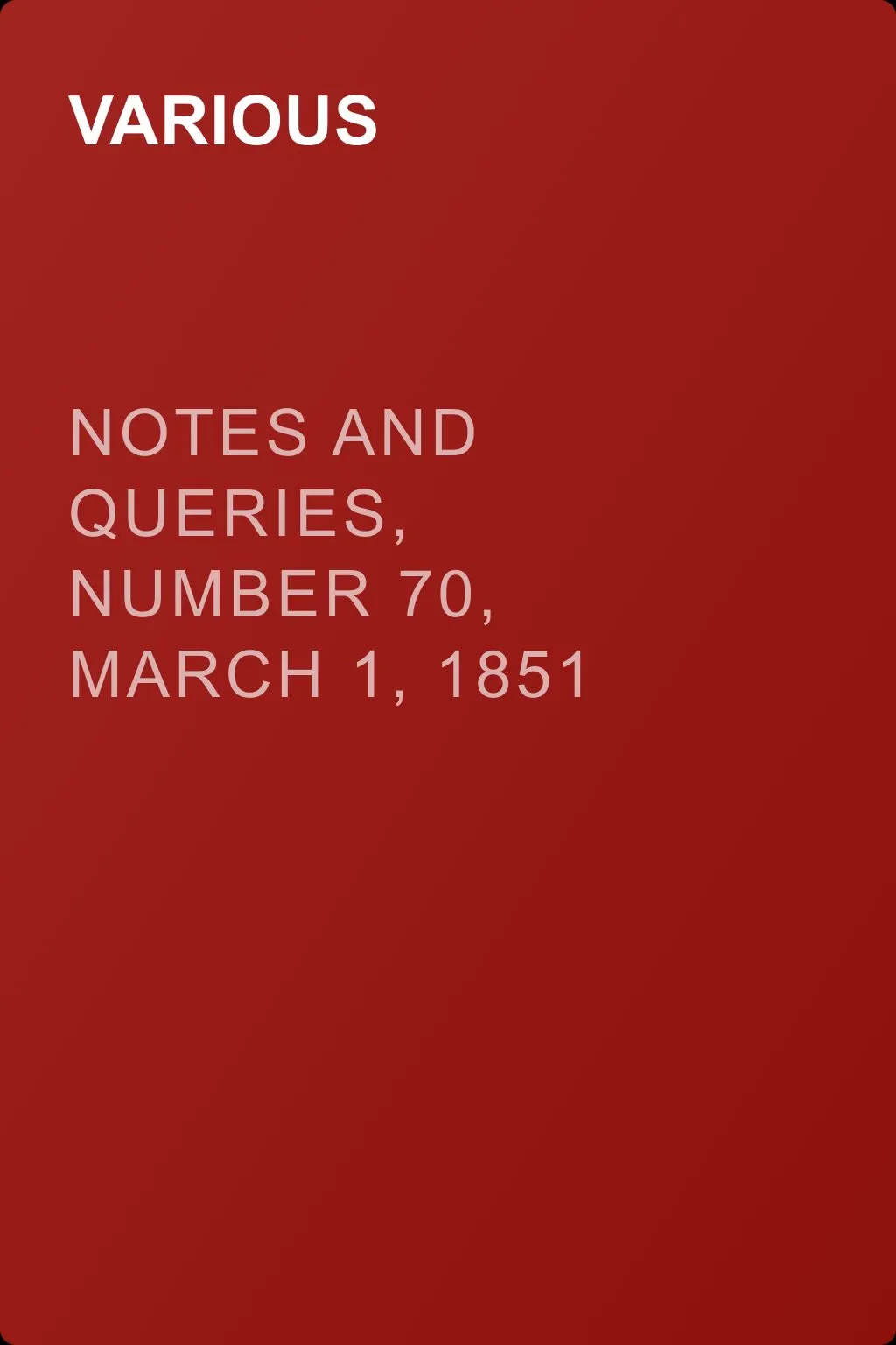 Notes and Queries, Number 70, March 1, 1851 — обложка книги