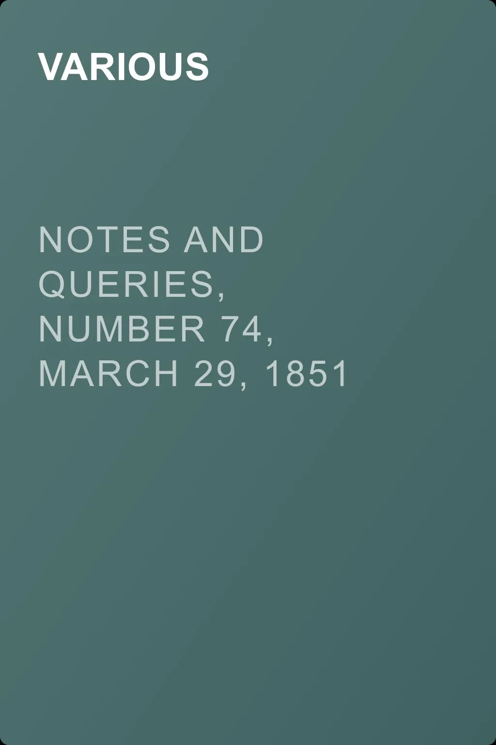 Notes and Queries, Number 74, March 29, 1851 — обложка книги