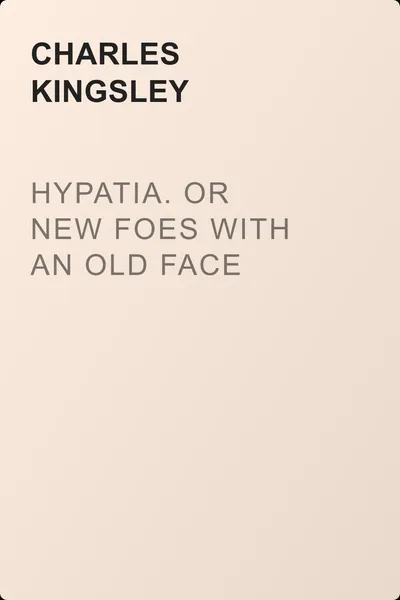 Hypatia.  or New Foes with an Old Face — обложка книги