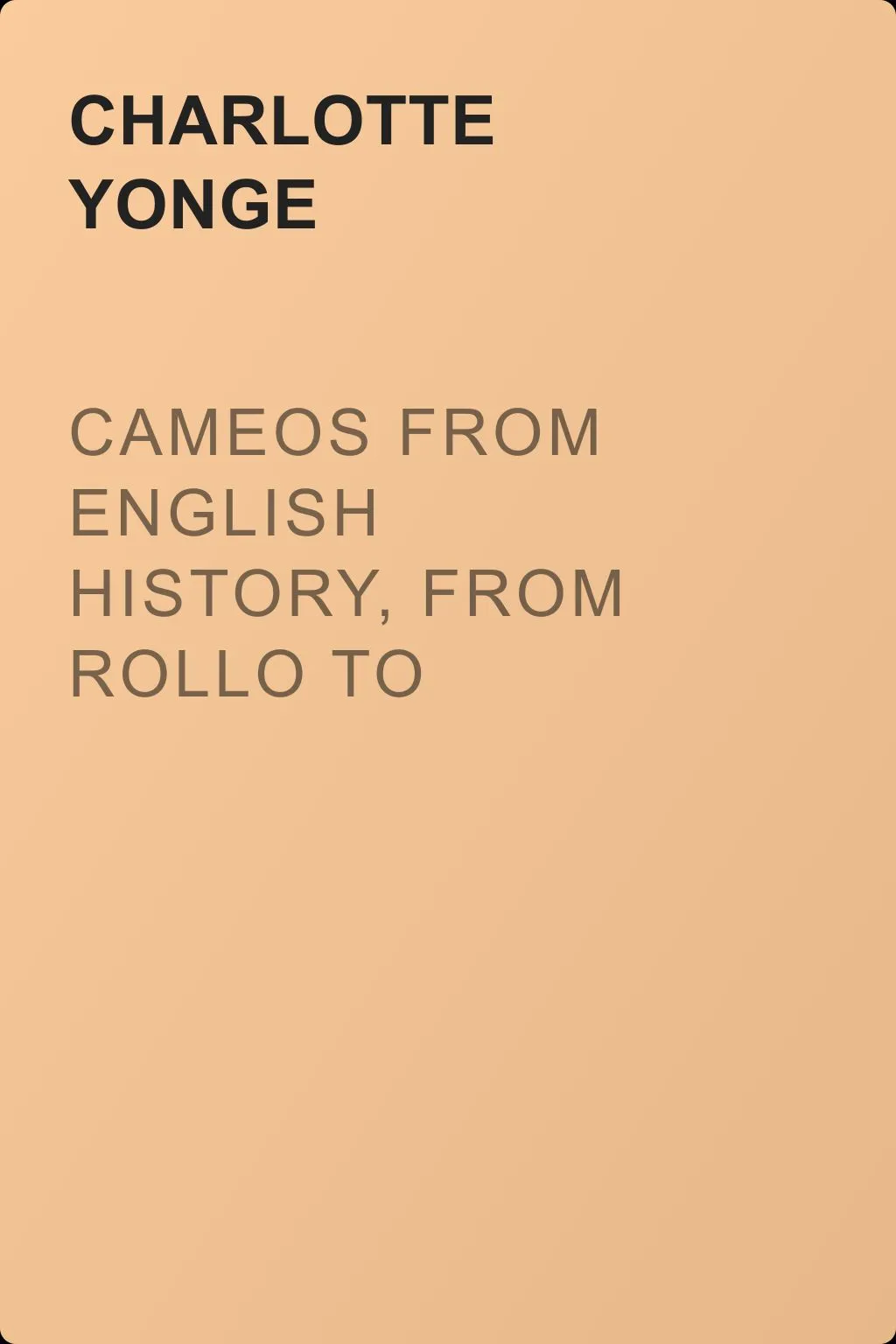 Cameos from English History, from Rollo to Edward II — обложка книги