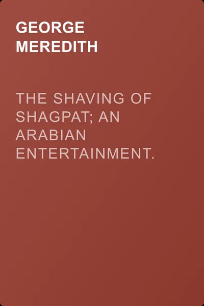 The Shaving of Shagpat; an Arabian entertainment. Complete — обложка книги