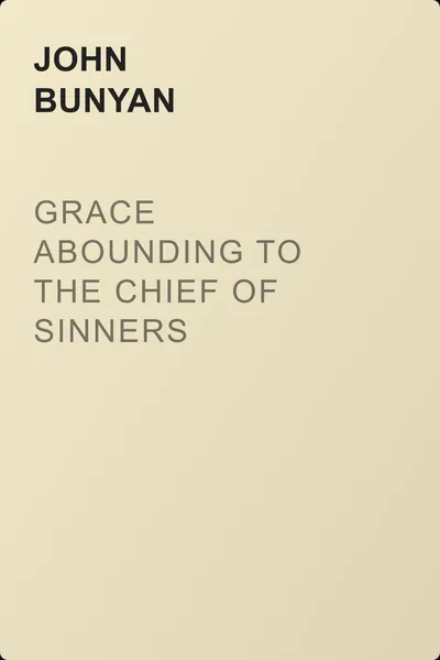 Grace Abounding to the Chief of Sinners — обложка книги